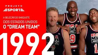 DREAM TEAM: A HIST&Oacute;RIA DO TIME DOS SONHOS DO BASQUETE AMERICANO EM 1992