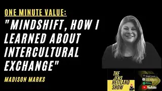 Mindshift, how I learned about intercultural exchange - Madison Marks