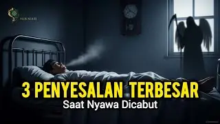 3 Penyesalan Terbesar Manusia Saat Sakaratul Maut | Renungan Akhir Hidup @jejakhikmah75 