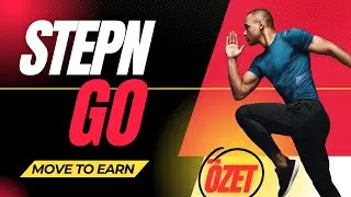 STEPN GO - MOVE TO EARN - &Ouml;ZET ANLATIM