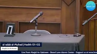 Supporters of Widows and Orphans | al-Adab al-Mufrad | Hadith 131-132 | Shaykh Dr. Ali Ahmed