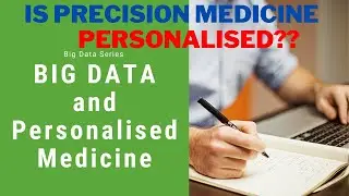 Importance of Big Data in Personalized Medicine/ Precision Medicine | Big Data Series | SL