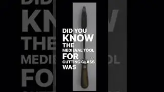 Medieval Glass Cutters looked like this!