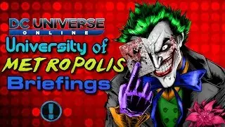 Dc Universe Online - University of Metropolis Briefings