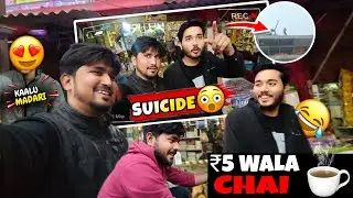 ₹5 wali chai dedo 😂 | Building se suicide 😱 | Kaalu madaari in my house 😅