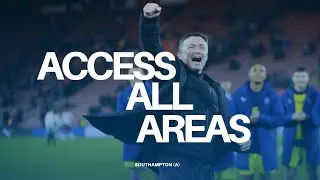 Access All Areas: Southampton 0-2 PNE | Three Points On The South Coast! 🌊