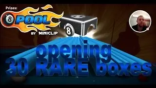 8 Ball Pool - Opening 30 RARE boxes!