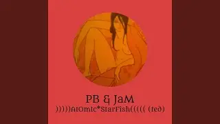 PB & JaM