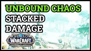 Stacked Unbound Chaos Insane Damage WoW