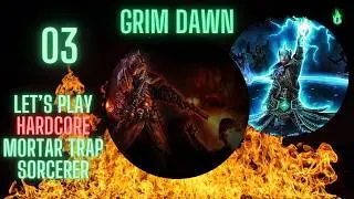 Grim Dawn - Mortar Traps Sorcerer - Episode 03