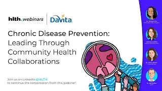 HLTH.Webinars: Chronic Disease Prevention: Leading Through Community Health Collaborations