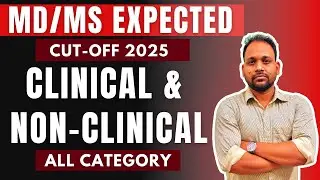 NEET PG 2025 | MD | MS | EXPECTED CUT OFF 2025 | CLINICAL & NON CLINICAL BRANCH | ALL CATEGORY |
