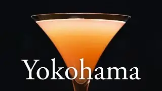 Yokohama 【Classic Cocktail】120 Years Ago, The Japanese Cocktail was Born Here