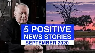 TOP 5 POSITIVE NEWS STORIES, SEPTEMBER 2020 | News Stories That Give Us Hope | Good News Stories