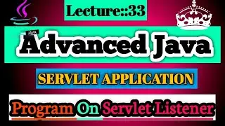Advanced Java Lecture [33] on Servlet Listener || Listener In Servlet || Smart Java Developer||