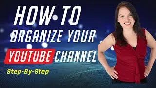 How To Organize Your YouTube Channel With Sections and Playlists