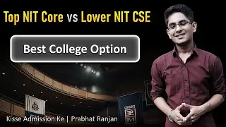 Top NIT Core vs Lower NIT CSE: Engineering College vs Branch? 🤔