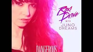 Roxi Drive & Juno Dreams - Dangerous
