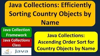 Java Collections: Efficiently Sorting Country Objects by Name