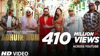 ADHURE HUM (Official Song) - YO YO HONEY SINGH l B KUMAR l 51 GLORIOUS DAYS |  | LATEST HINDI SONG