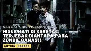 ALUR CERITA FILM TRAIN TO BUSAN ( 2016 ) | FILM ZOMBIE RASA DRAMA KOREA