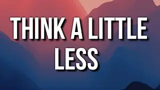 Michael Ray - Think A Little Less(lyrics)
