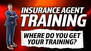 Where Do You Get Your Training? [Insurance Agent Training]