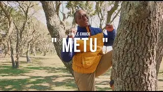 Uncle Chuck- Metu {Official Music Video}