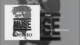 Feed - Muse | This Is A Muse Demo 1995