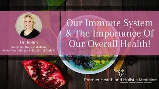 Our Immune System & The Importance Of Our Overall Health!