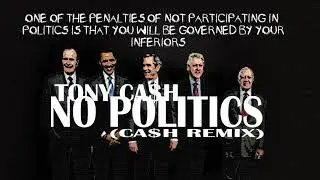 TONY CA$H - NO POLITICS (CA$H REMIX)
