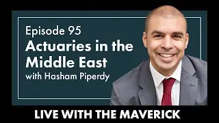Live With The Maverick Podcast - Episode 95: Actuaries in the Middle East
