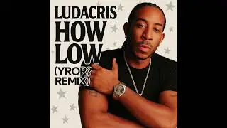 HOW LOW (YROR? Remix)