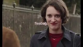 a fleabag edit, for it never passes.