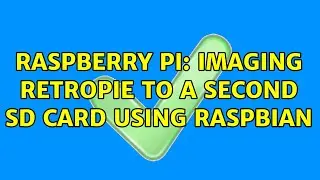 Raspberry Pi: Imaging RetroPie to a second SD card using Raspbian