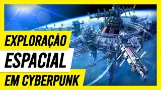 🛰️ Base na LUA e explora&ccedil;&atilde;o ESPACIAL em Cyberpunk 2077?