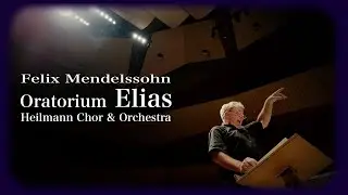 Felix Mendelssohn / Elias｜Conducting：Uwe Heilmann