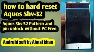 How to hard reset Aquos Shv-32 | sharp aquos shv 32 pattern pin unlock without Pc
