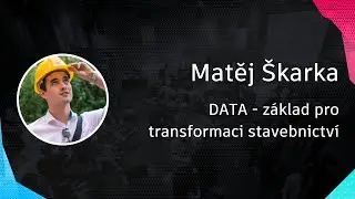 DATA - z&aacute;klad pro transformaci stavebnictv&iacute; - BIM Open 2022