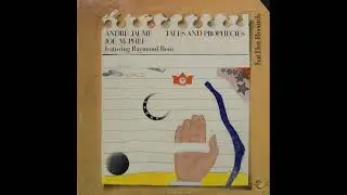 Andr&eacute; Jaume & Joe McPhee featuring Raymond Boni - Tales And Prophecies (Full Album)