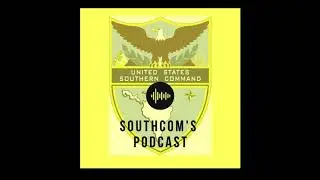 SOUTHCOM Podcast Episode 1 - Enhanced Counter Narcotics Operations