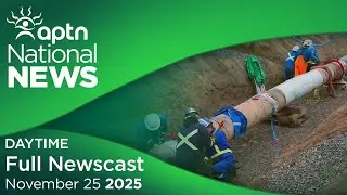 APTN National News: November 25, 2025