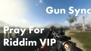 Pray For Riddim VIP - CODMW Gun Sync