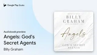Angels: God's Secret Agents by Billy Graham &middot; Audiobook preview