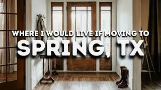 Where I would live if moving to Spring, Texas&hellip;