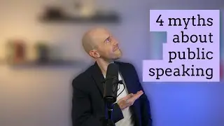 4 MYTHS About Public Speaking