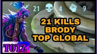 21 KILLS BRODY TOP GLOBAL#MLBB #BRODYCORE #brodytopglobal