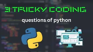 3 python logical questions | python interview questions