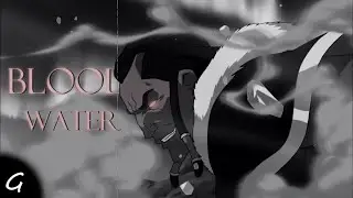 * WATERBENDING VILLAINS *  Blood  // Water (grandson)