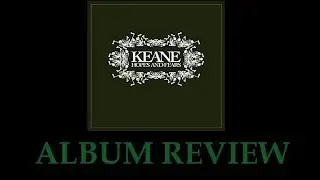 Keane Hopes and Fears Review
